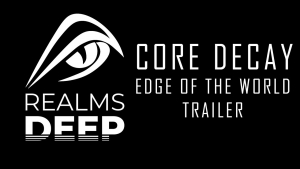 Core Decay Edge of the World Trailer Core Decay Edge of the World Trailer